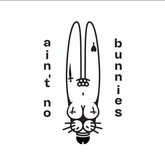ain't no bunnies